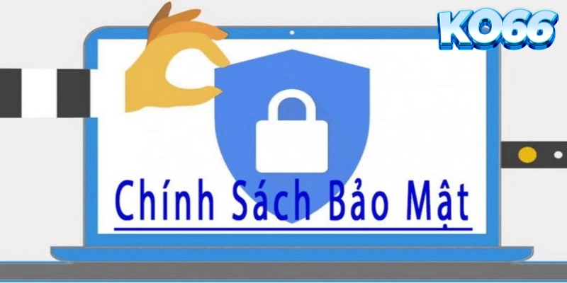 chinh-sach-bao-mat-ko66-la-gi